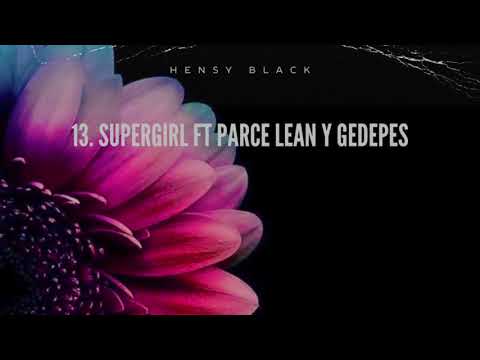 Hensy Black - Supergirl ft Parce lean y Gedepes