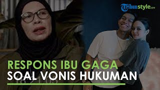 Gaga Muhammad Divonis 4,5 Tahun Penjara, Respons sang Ibu: Dia Masih Muda Santai Aja
