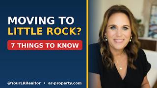 Moving to Little Rock, AR 7 Things to Know First (2026)