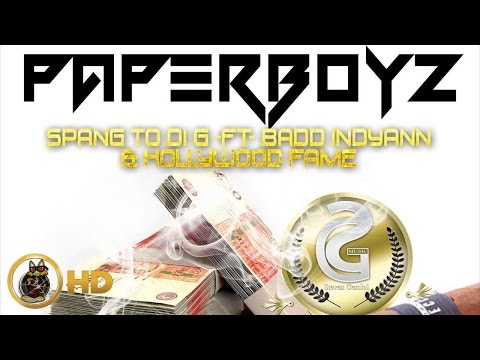 Spang To Di G Ft. Badd Indyann & Hollywood Fame - Paperboyz - February 2016