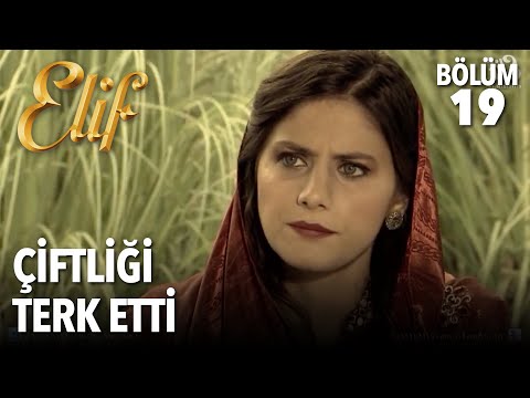 Çiftliği Terk Etti | Elif 19. Bölüm