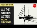 All The World S A Stage By William Shakespeare