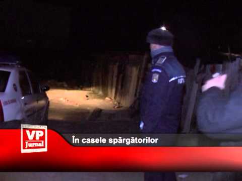 În casele spărgătorilor