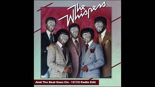 The Whispers - And The Beat Goes On ( 10&#39;CO Radio Edit )