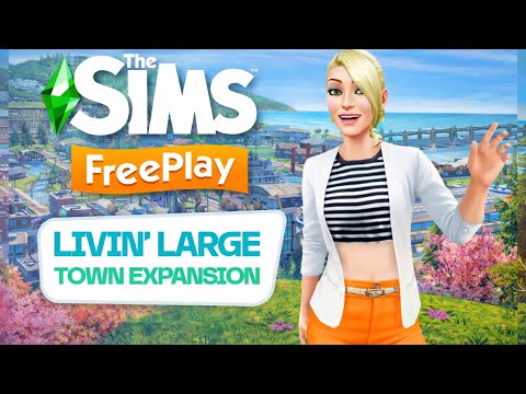 The Sims FreePlay New Update Official Trailer The Livin’ Large Town Expansion | March Update 2026