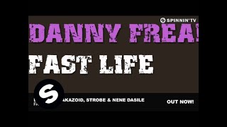 Danny Freakazoid, Strobe & Nene Dasile - Fast Life (Original Mix)