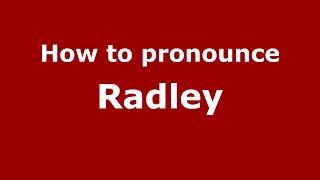 How to pronounce Radley