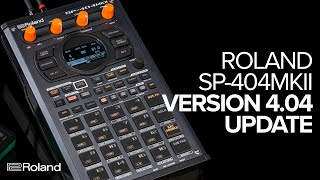 Video thumbnail for Roland SP-404MKII v4.04 Update Overview by RolandChannel