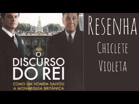 Resenha Livro O Discurso do Rei - Mark Logue & Peter Conradi [Chiclete Violeta]