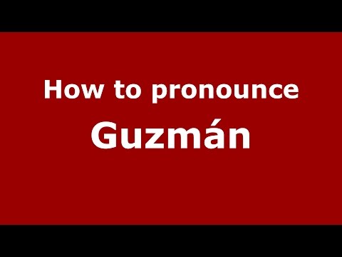 How to pronounce Guzmán (Spanish/Spain) - PronounceNames.com