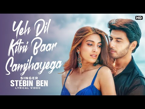 Yeh Dil Kitni Baar Samjhayega Lyrics - Stebin Ben | Vikram C, Vaishnavi A | Vivek Kar, Kumaar