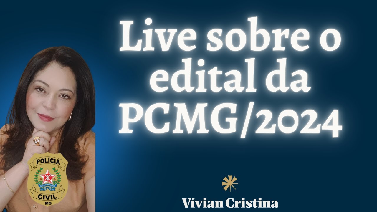 Considerações sobre o EDITAL do CONCURSO DA PCMG, Professora Vívian Cristina