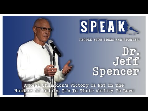 Dr. Jeff Spencer | A Real Champion's Victory | SPEAK: Love - YouTube