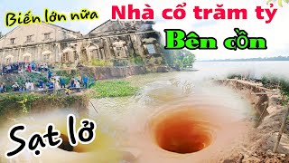 Tới chiện bên cồn nhà cổ trăm tỷ sạt lở bỏ chạy thoát thân bên cồn sạt lở