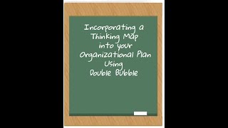 Incorporating a Double Bubble Map into the Organizational Plan