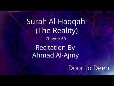 Surah Al-Haqqah (The Reality) Ahmad Al-Ajmy  Quran Recitation