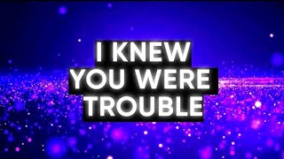 I Knew You Were Trouble (Taylor&#39;s Version) - Taylor Swift (Lyric Video)