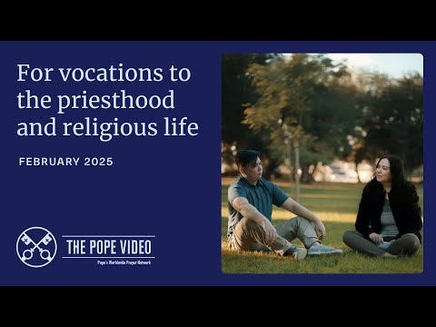 February 2025: For vocations to priesthood, religious life