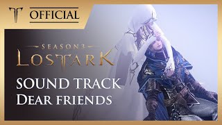 [로스트아크｜OST] Dear Friends - 효린(HYOLYN) / LOST ARK Official Soundtrack