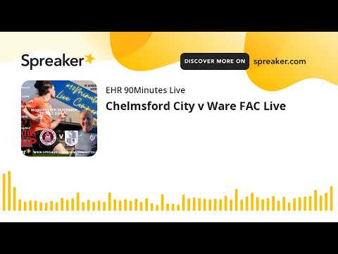 Chelmsford City v Ware FAC Live