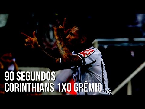 90 segundos | Corinthians 1x0 Grêmio
