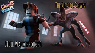 Roblox The Upside Down [Full Walkthrough]