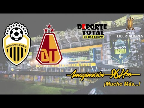 DEPORTIVO TÁCHIRA VS DEPORTES TOLIMA | FASE 2 DE CONMEBOL LIBERTADORES | IMAGINACIÓN 96.1 FM|EN VIVO