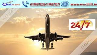 Use Advanced Medical Facility Medilift Air Ambulance in Ranchi