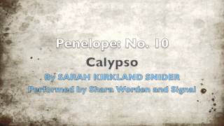 PENELOPE by Sarah Kirkland Snider (mov'ts 1, 4, 10, 13)