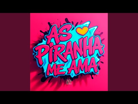 As Piranha Me Ama