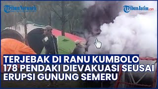 Terjebak di Ranu Kumbolo! Detik-detik 178 Pendaki Dievakuasi seusai Erupsi Gunung Semeru