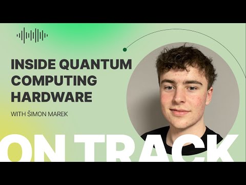 Inside Quantum Computing Hardware with Šimon Marek | OnTrack