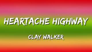 Clay Walker - Heartache Highway (Letra\Lyrics)