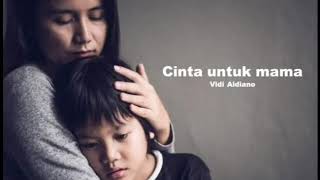 Download lagu Cinta Untuk Mama - Vidi Aldiano mp3