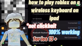 how to play roblox on a wireless bluetooth keyboard || not clickbait