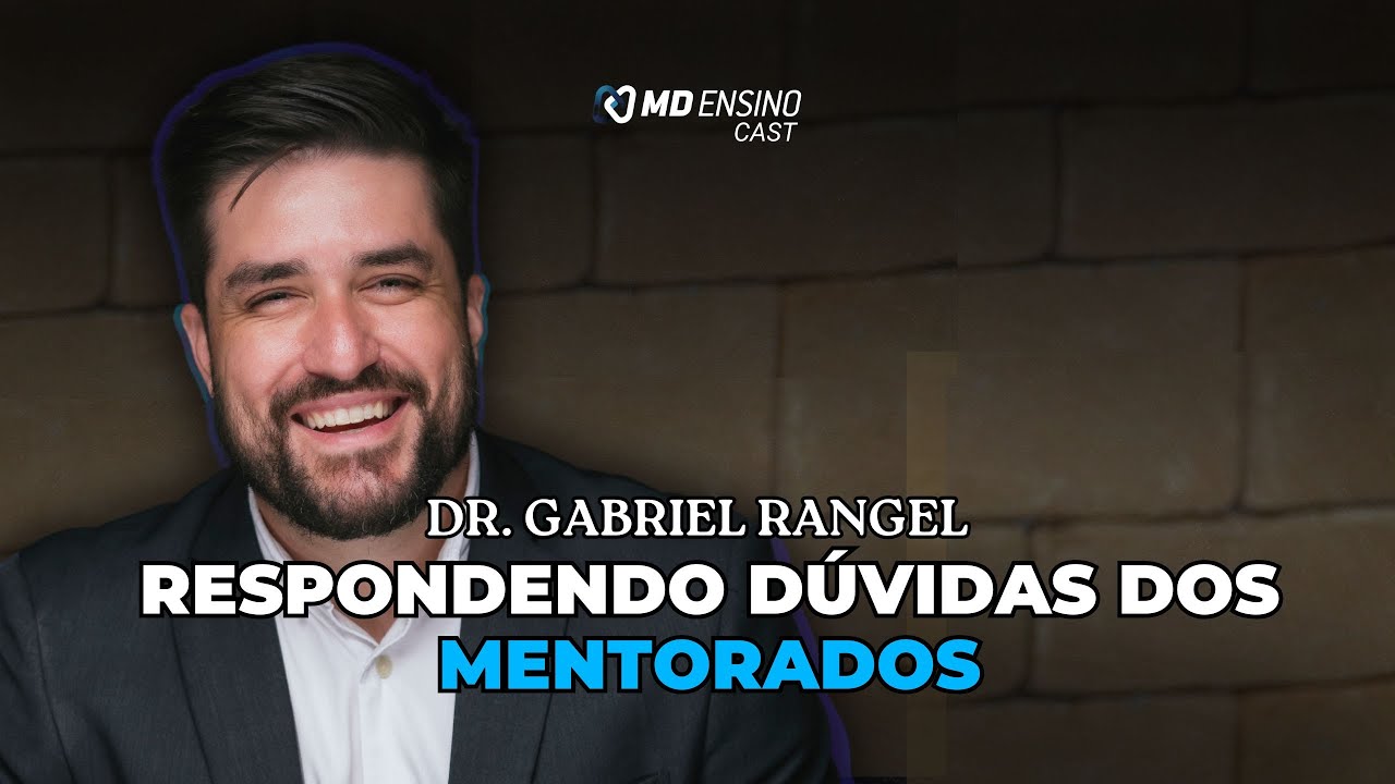 DÚVIDAS COMUNS NA CARREIRA DOS NOSSOS MENTORADOS (Com Dr. Gabriel Rangel) | MD ENSINO CAST