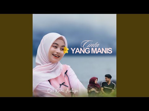 Cinta Yang Manis - Cut Rani Auliza
