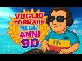 VOGLIO TORNARE NEGLI ANNI 90