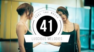 ★ Luscious Melodies 41 ★