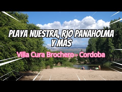 PLAYA NUESTRA, RIO PANAHOLMA, VILLA CURA BROCHERO #viral #rio #cordoba #villacurabrochero