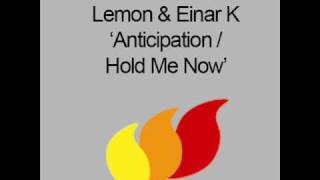 Lemon & Einar K - Hold Me Now [HQ]