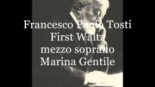 Tosti Francesco Paolo, First Waltz (mezzosoprano Marina Gentile)