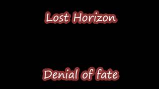 Lost Horizon - Denial of fate