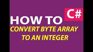 How to C# (Convert Byte Array to an Integer)