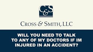 Does My Personal Injury Attorney Need to Speak to My Doctor?