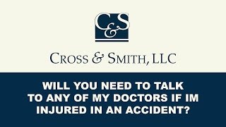 Does My Personal Injury Attorney Need to Speak to My Doctor?