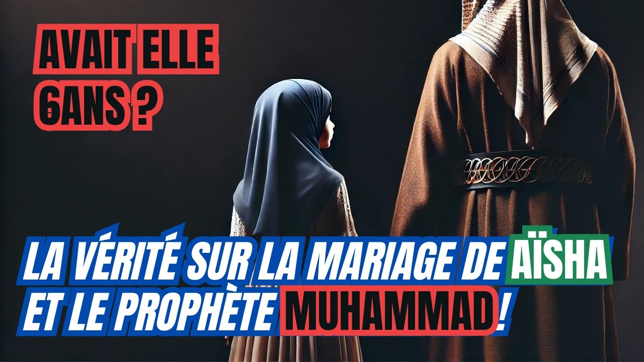 LE PROPHÈTE MUHAMMED S'EST-IL MARIÉ AVEC UN ENFANT ?