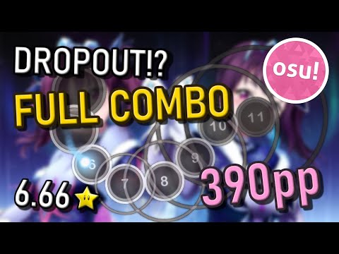 DROPOUT!? FULL COMBO 390pp 6.66⭐ 2nd top play (osu!)