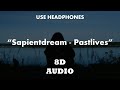 sapientdream - Pastlives (8D Audio)
