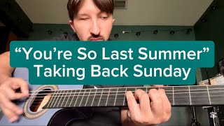 "You're So Last Summer" - Taking Back Sunday (Guitar Lesson/Tutorial) (Standard Tuning) (No Capo)
